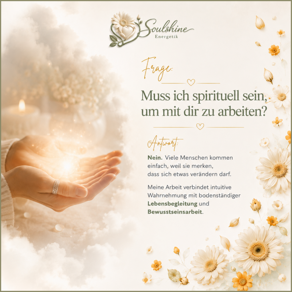 In einer SoulShine-Grafik wird die Frage beantwortet, ob man spirituell sein muss, um mit dir zu arbeiten, und HeilSein sowie Bewusstseinsarbeit genannt.
