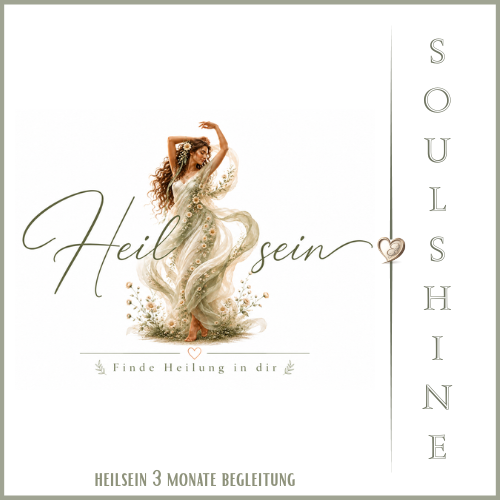 Goldene HeilSein-Grafik mit tanzender Frau, SoulShine-Schriftzug und dem Slogan „Finde Heilung in dir“ für die 3 Monate Begleitung.